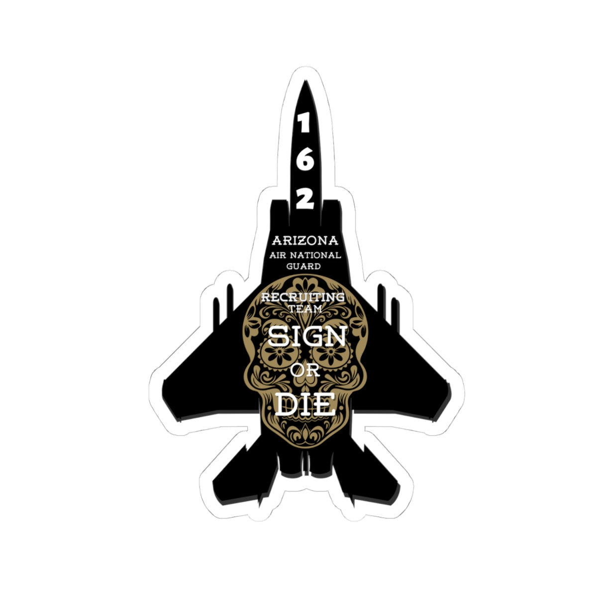 162nd Recruiting "Sign or Die" Sticker
