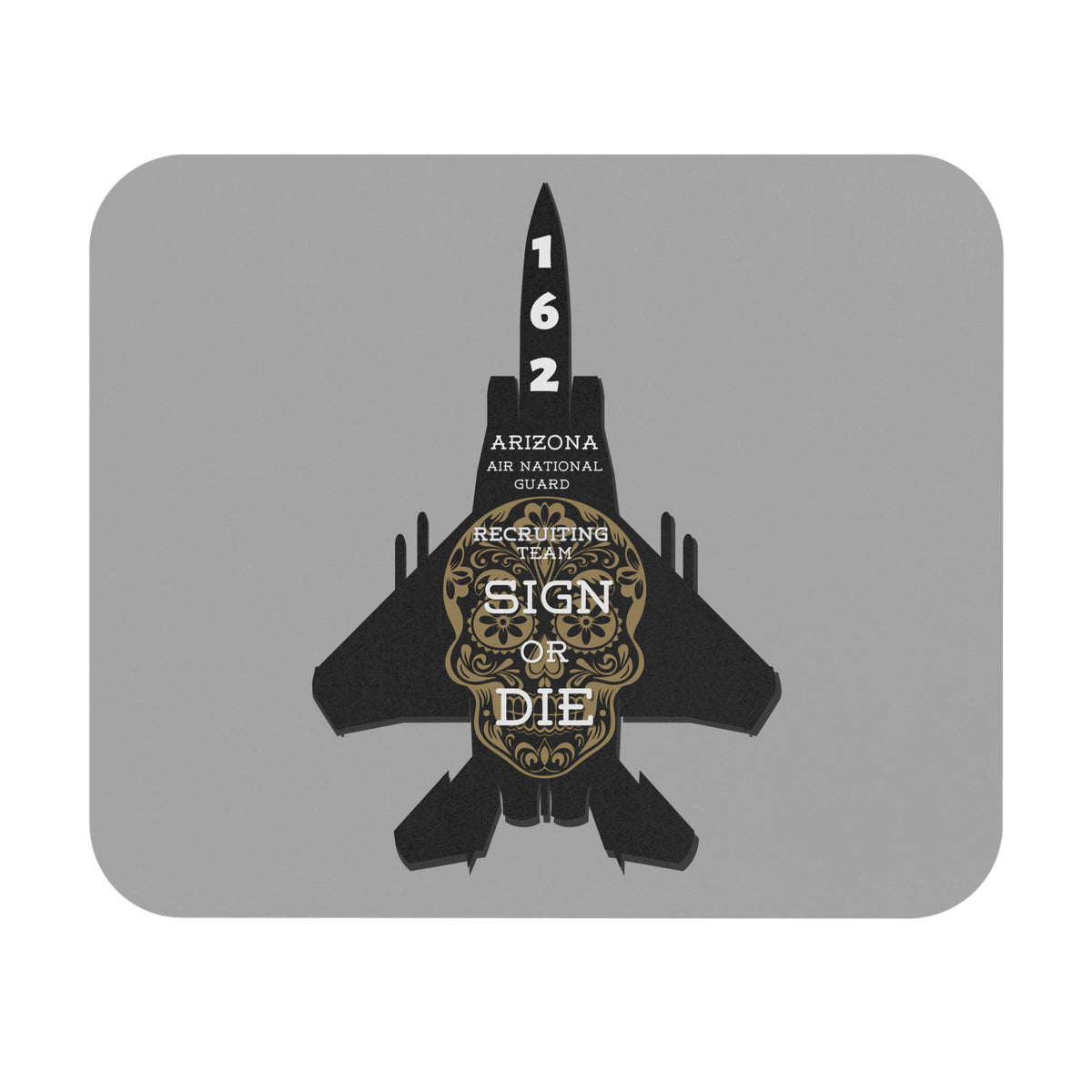 162nd Recruiting "Sign or Die" Mouse Pad