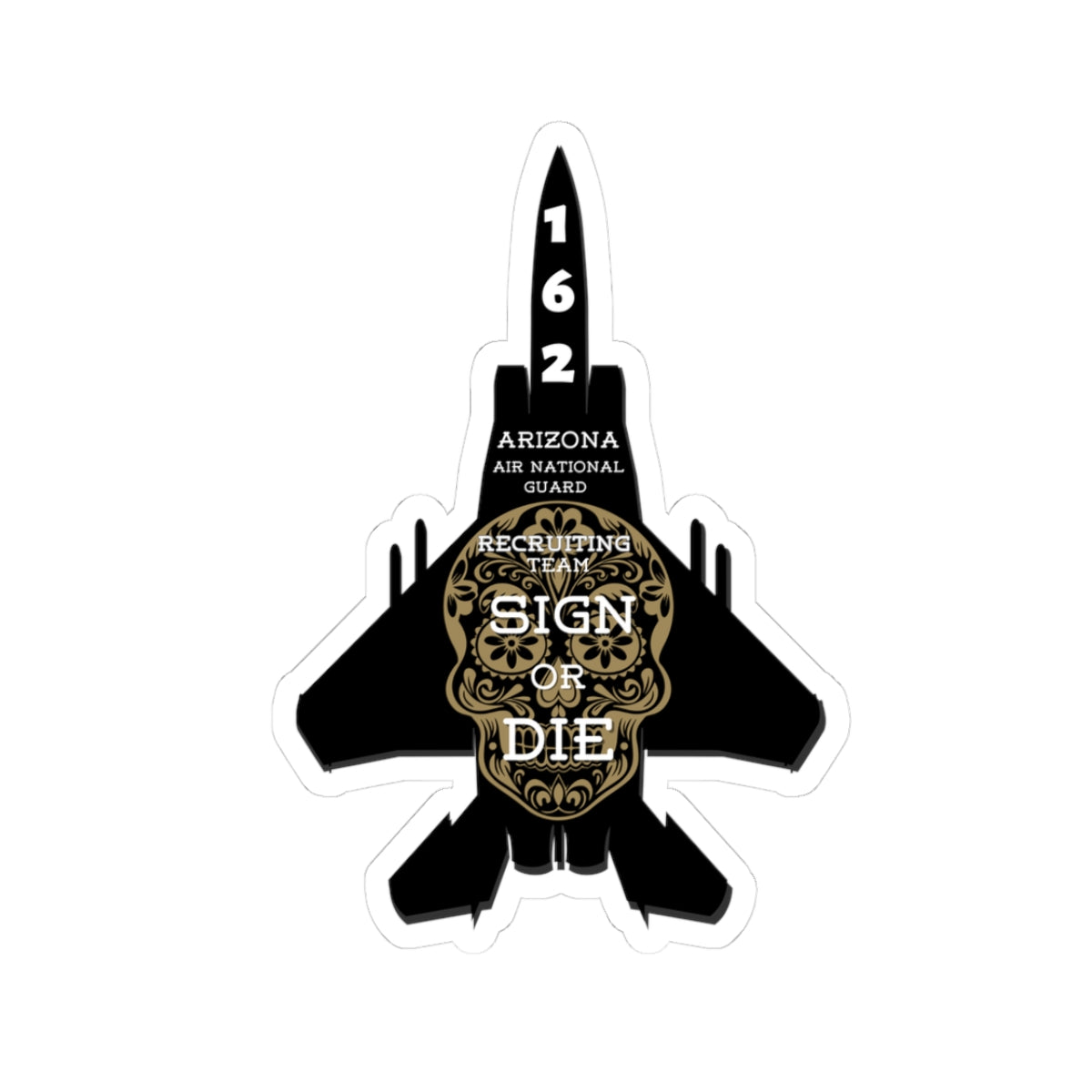162nd Recruiting "Sign or Die" Sticker