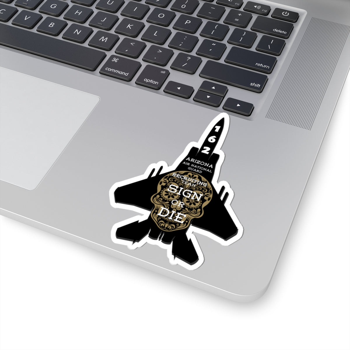 162nd Recruiting "Sign or Die" Sticker
