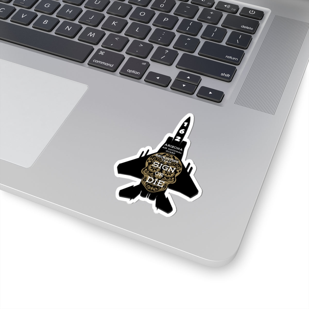 162nd Recruiting "Sign or Die" Sticker