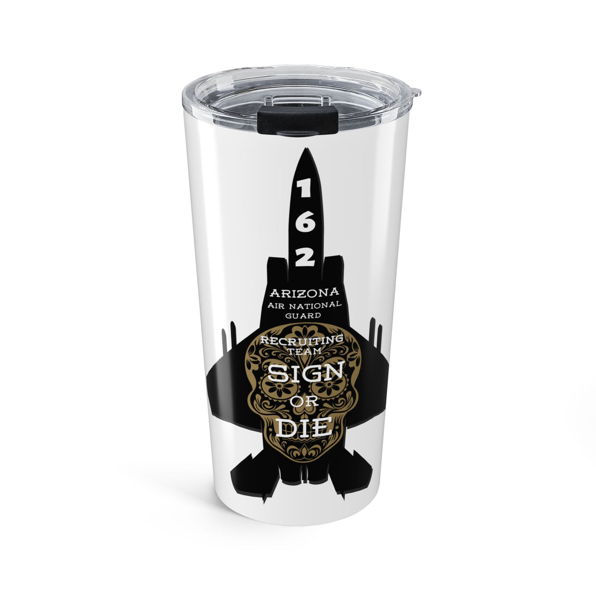 162nd Recruiting "Sign or Die" Tumbler